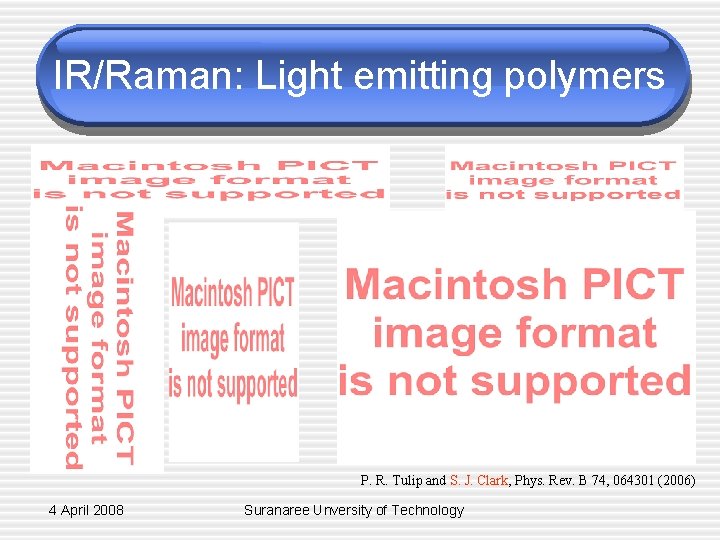 IR/Raman: Light emitting polymers P. R. Tulip and S. J. Clark, Phys. Rev. B