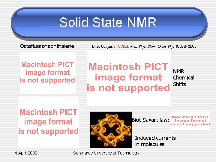 Solid State NMR Octafluoronaphthalene D. B. Jochym, S. J. Clark, et al, Phys. Chem.