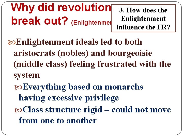 Why did revolution 3. How does the Enlightenment break out? (Enlightenment)influence the FR? Enlightenment