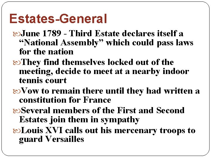 Estates-General June 1789 - Third Estate declares itself a “National Assembly” which could pass