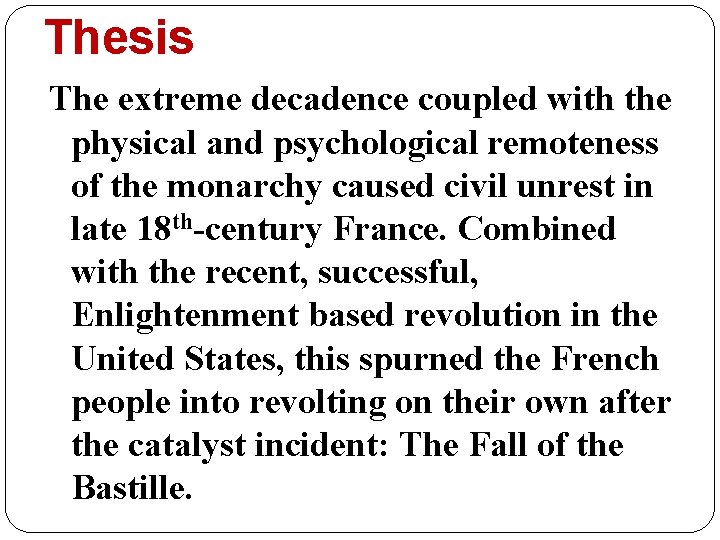 Thesis The extreme decadence coupled with the physical and psychological remoteness of the monarchy