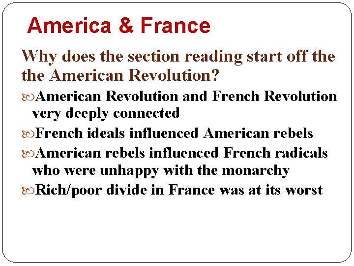 America & France Why does the section reading start off the American Revolution? American