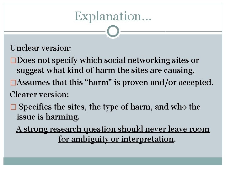 Explanation… Unclear version: �Does not specify which social networking sites or suggest what kind