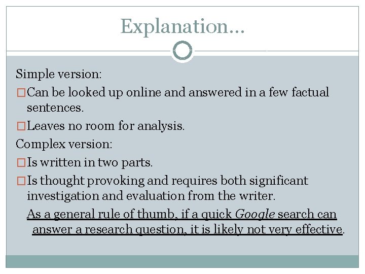 Explanation… Simple version: �Can be looked up online and answered in a few factual
