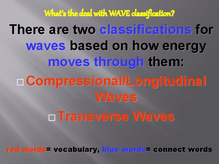 What’s the deal with WAVE classification? There are two classifications for waves based on