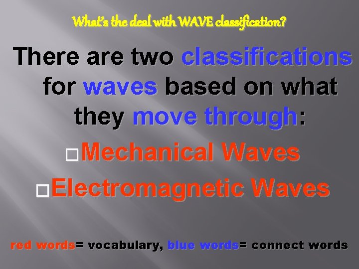 What’s the deal with WAVE classification? There are two classifications for waves based on