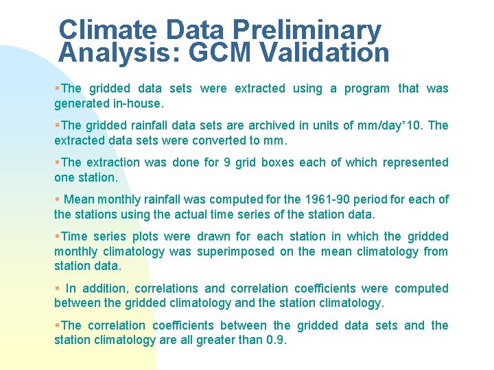 Climate Data Preliminary Analysis: GCM Validation §The gridded data sets were extracted using a