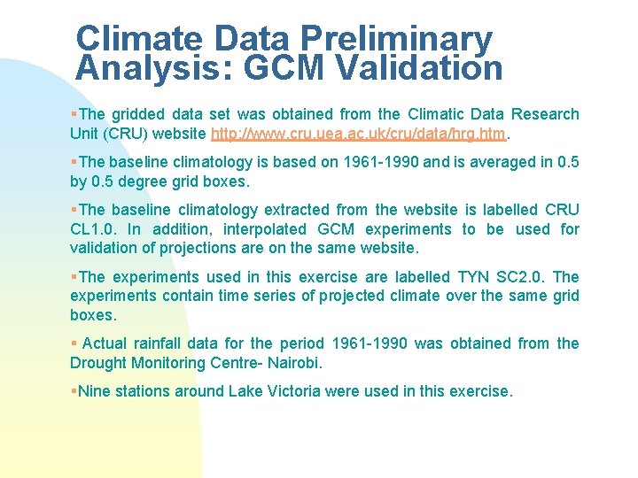 Climate Data Preliminary Analysis: GCM Validation §The gridded data set was obtained from the