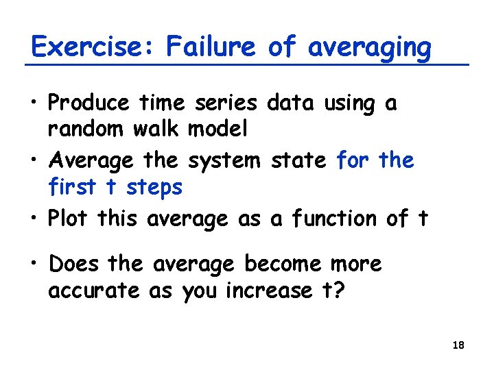 Exercise: Failure of averaging • Produce time series data using a random walk model
