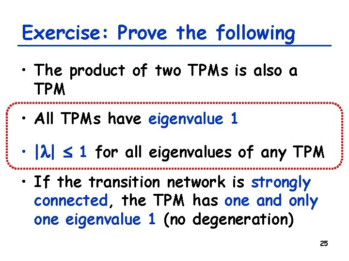 Exercise: Prove the following • The product of two TPMs is also a TPM