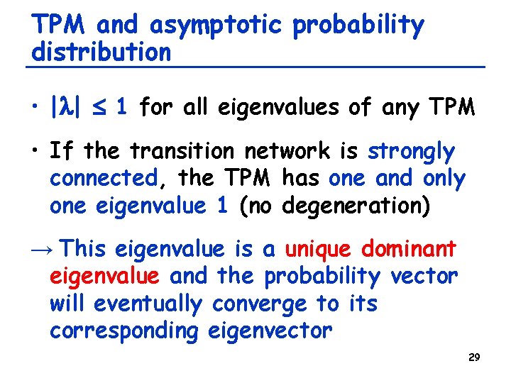 TPM and asymptotic probability distribution • |l| 1 for all eigenvalues of any TPM