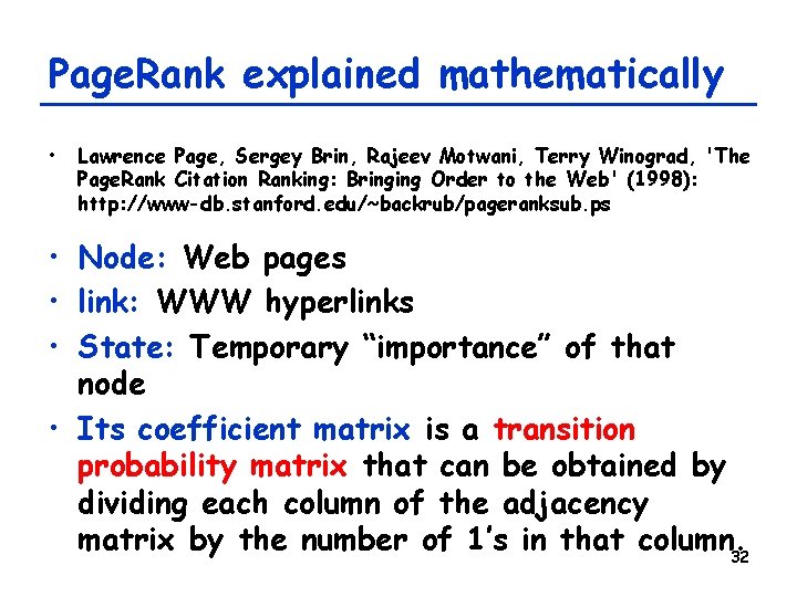 Page. Rank explained mathematically • Lawrence Page, Sergey Brin, Rajeev Motwani, Terry Winograd, 'The