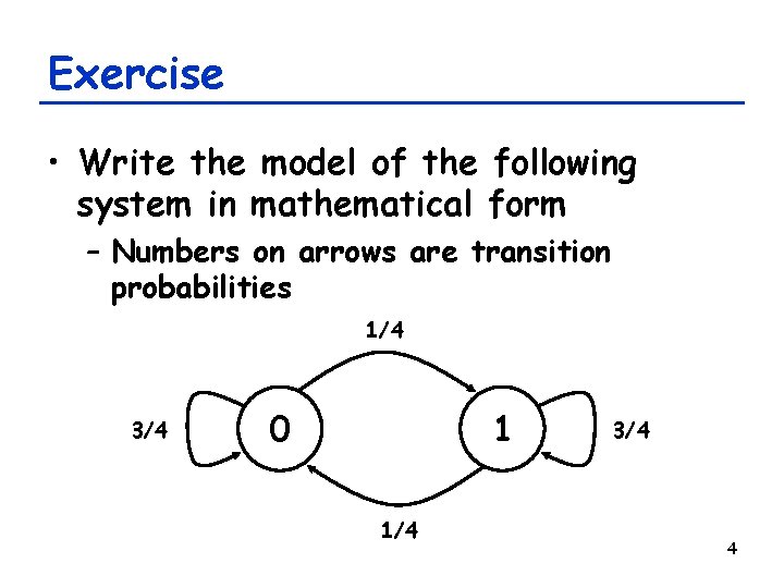 Exercise • Write the model of the following system in mathematical form – Numbers