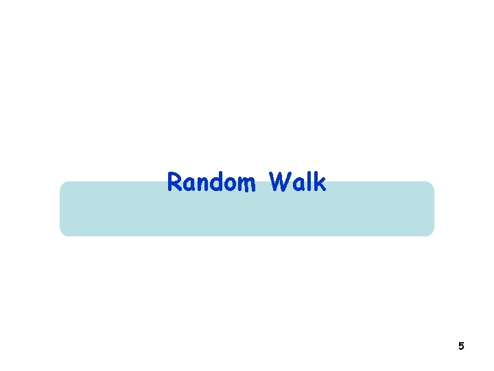 Random Walk 5 