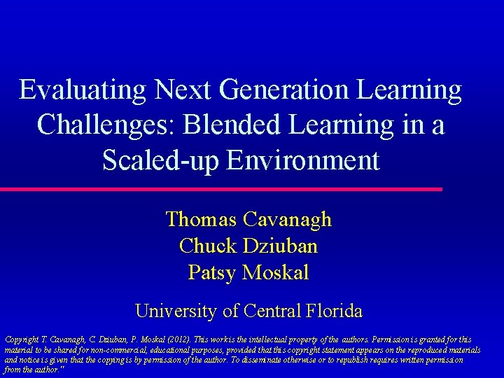 Evaluating Next Generation Learning Challenges: Blended Learning in a Scaled-up Environment Thomas Cavanagh Chuck