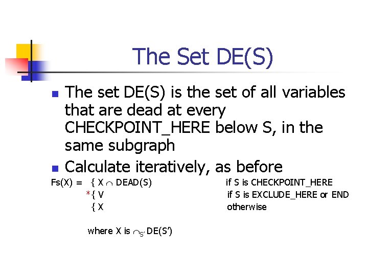 The Set DE(S) n n The set DE(S) is the set of all variables