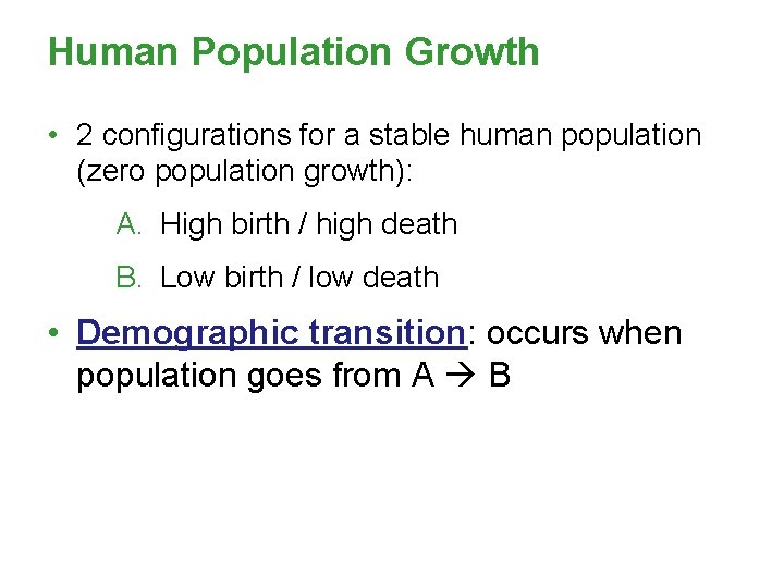 Human Population Growth • 2 configurations for a stable human population (zero population growth):