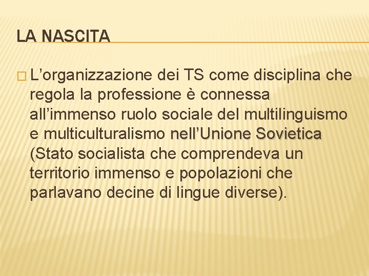 LA NASCITA � L’organizzazione dei TS come disciplina che regola la professione è connessa