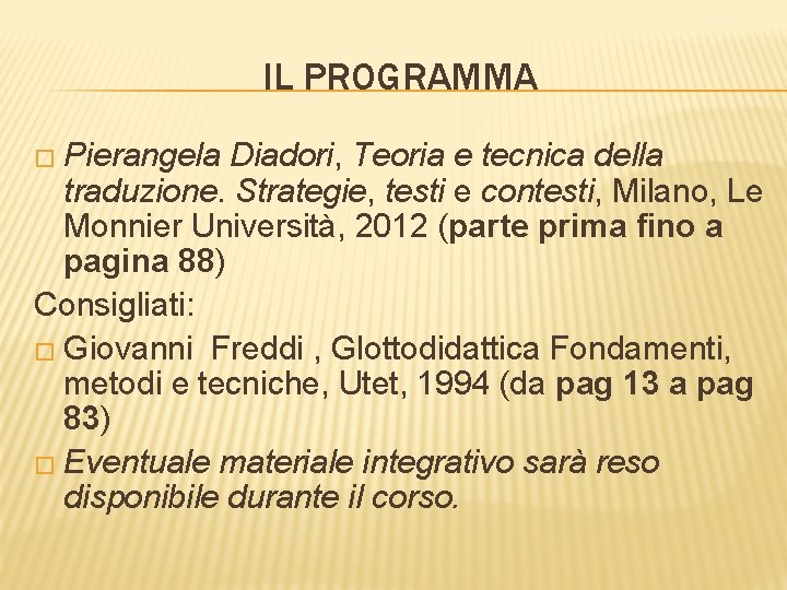 IL PROGRAMMA � Pierangela Diadori, Teoria e tecnica della traduzione. Strategie, testi e contesti,