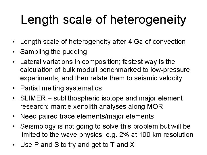 Length scale of heterogeneity • Length scale of heterogeneity after 4 Ga of convection