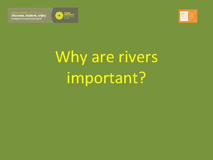 Why are rivers important? 