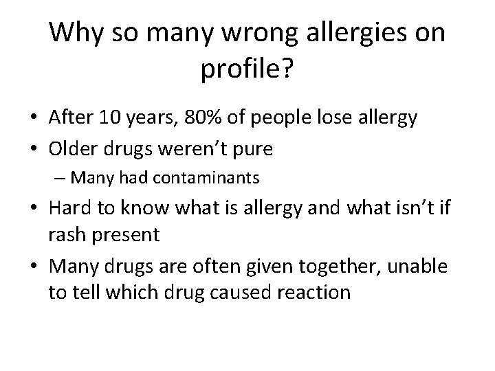 Why so many wrong allergies on profile? • After 10 years, 80% of people