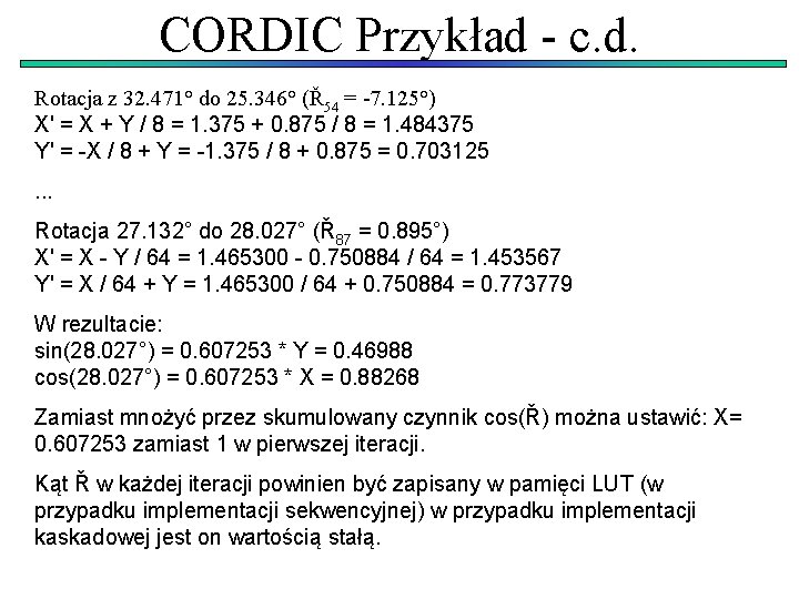 CORDIC Przykład - c. d. Rotacja z 32. 471° do 25. 346° (Ř 54