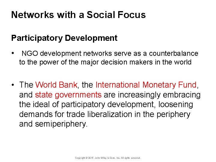 Networks with a Social Focus Participatory Development • NGO development networks serve as a