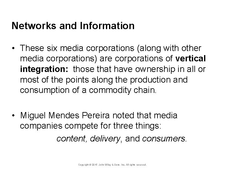 Networks and Information • These six media corporations (along with other media corporations) are