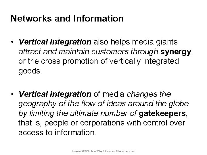 Networks and Information • Vertical integration also helps media giants attract and maintain customers