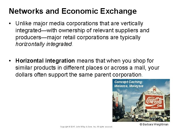 Networks and Economic Exchange • Unlike major media corporations that are vertically integrated—with ownership
