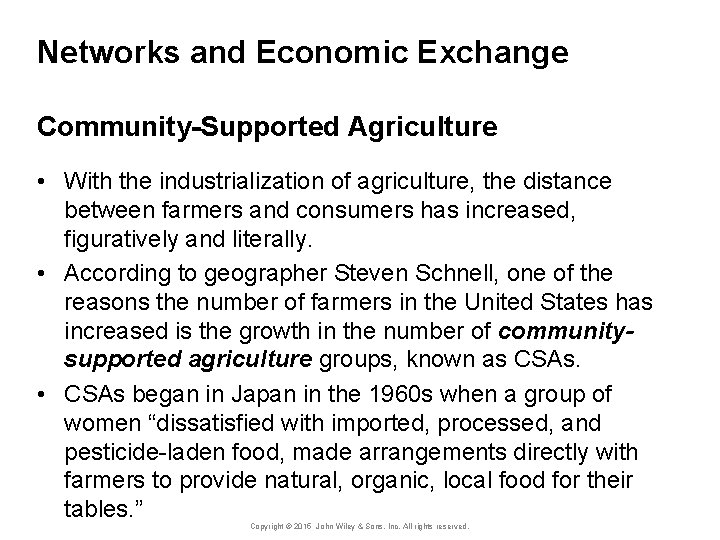 Networks and Economic Exchange Community-Supported Agriculture • With the industrialization of agriculture, the distance