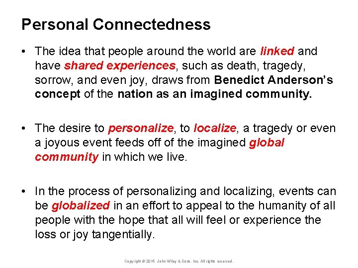 Personal Connectedness • The idea that people around the world are linked and have
