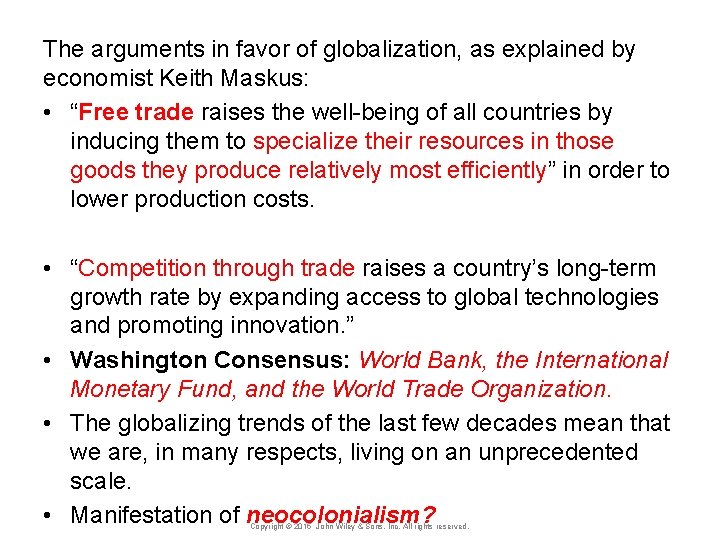 The arguments in favor of globalization, as explained by economist Keith Maskus: • “Free