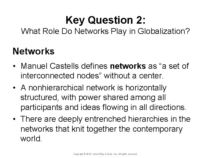 Key Question 2: What Role Do Networks Play in Globalization? Networks • Manuel Castells