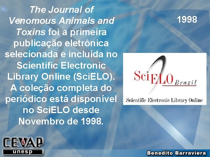 The Journal of Venomous Animals and Toxins foi a primeira publicação eletrônica selecionada e