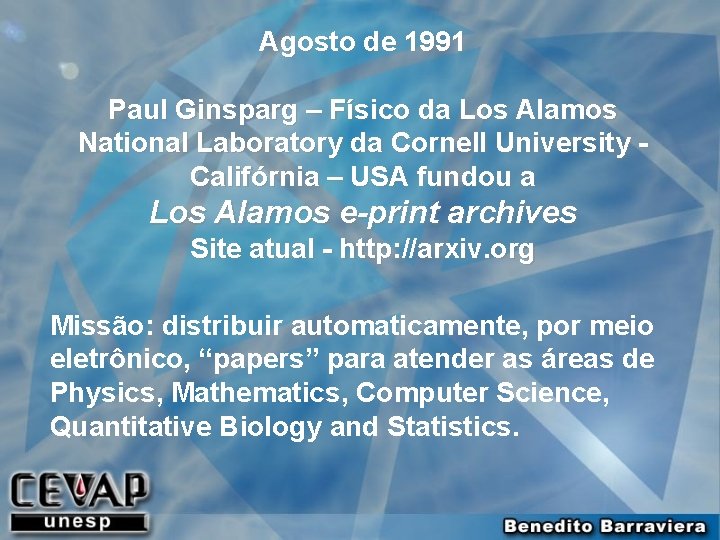 Agosto de 1991 Paul Ginsparg – Físico da Los Alamos National Laboratory da Cornell