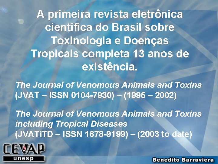 A primeira revista eletrônica científica do Brasil sobre Toxinologia e Doenças Tropicais completa 13