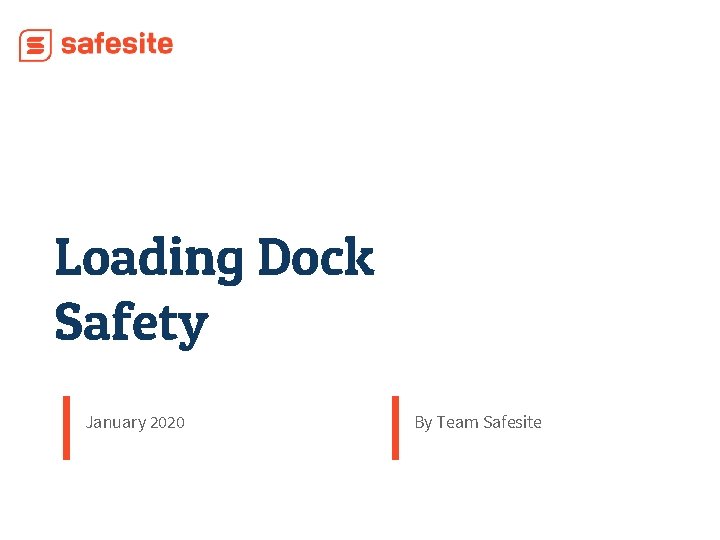 Loading Dock Safety January 2020 By Team Safesite 