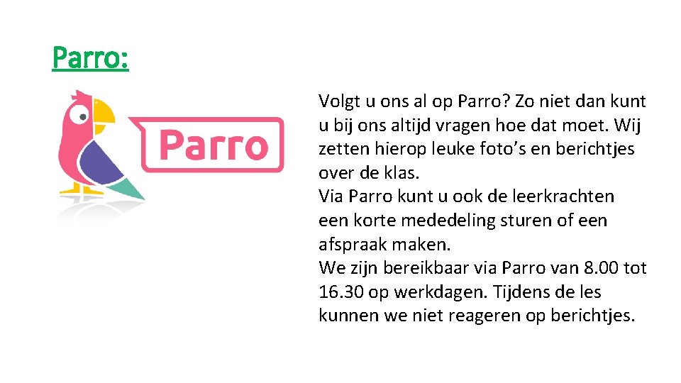 Parro: Volgt u ons al op Parro? Zo niet dan kunt u bij ons