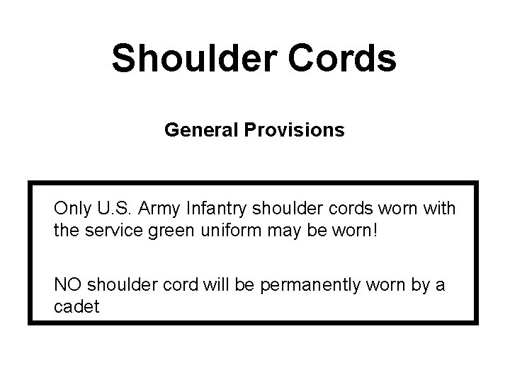 Shoulder Cords General Provisions Only U. S. Army Infantry shoulder cords worn with the