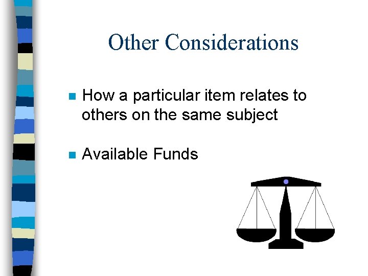 Other Considerations n How a particular item relates to others on the same subject Other Considerations n How a particular item relates to others on the same subject