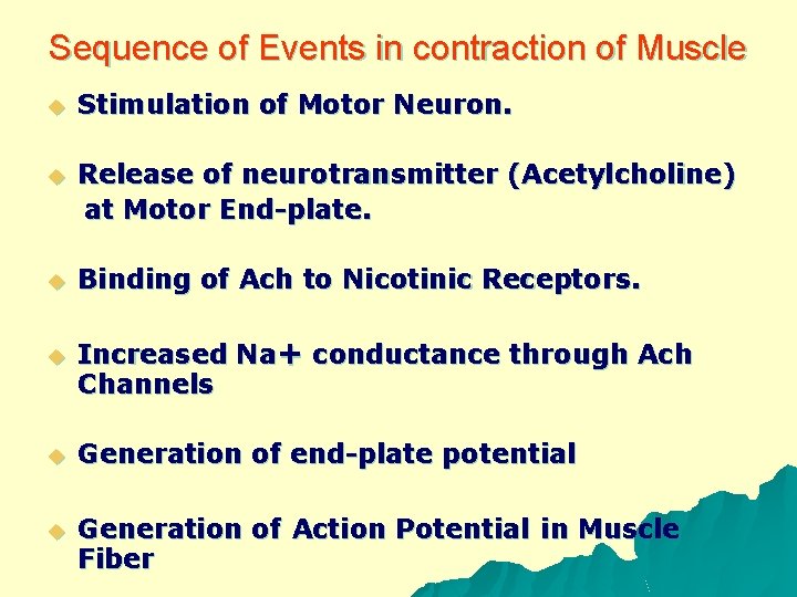 Sequence of Events in contraction of Muscle u Stimulation of Motor Neuron. u Release