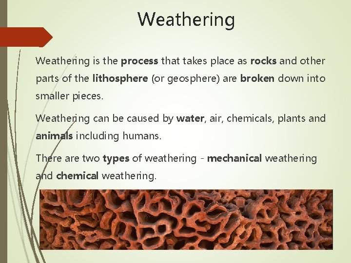 Weathering is the process that takes place as rocks and other parts of the