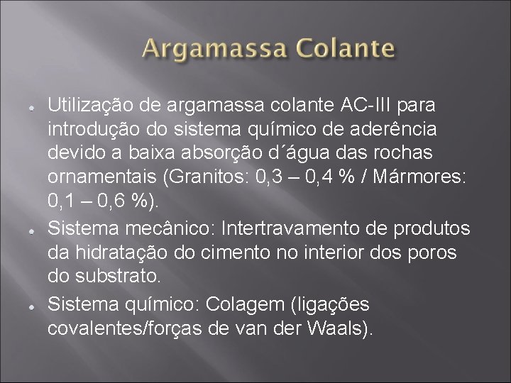 Utilização de argamassa colante AC-III para introdução do sistema químico de aderência devido a