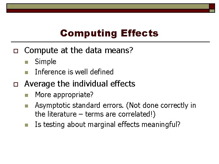 Computing Effects o Compute at the data means? n n o Simple Inference is