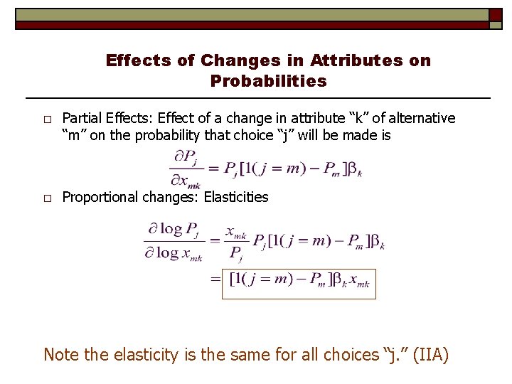 Effects of Changes in Attributes on Probabilities o Partial Effects: Effect of a change