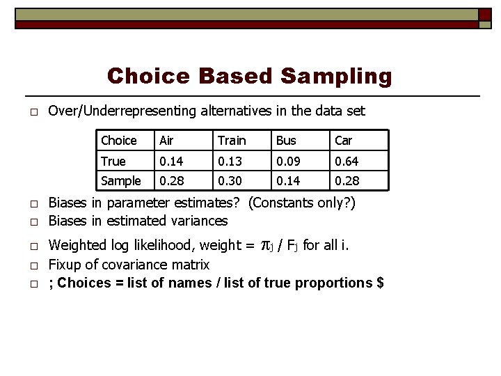 Choice Based Sampling o o o Over/Underrepresenting alternatives in the data set Choice Air