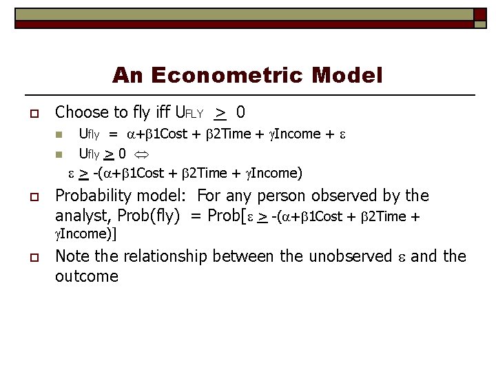 An Econometric Model o Choose to fly iff UFLY > 0 n n o