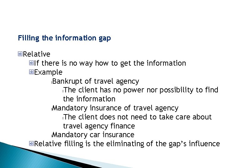 Filling the information gap Relative If there is no way how to get the
